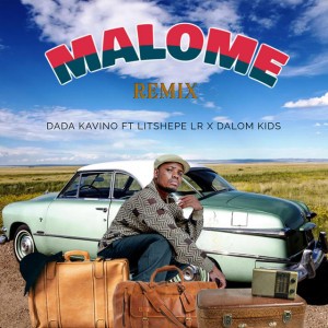 Malome by Dada Kavino & Litshepe Lr & Dalom Kids