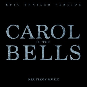 Carol of the Bells - Epic Trailer Version
