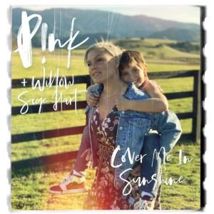 Cover Me In Sunshine by P!nk & Willow Sage Hart