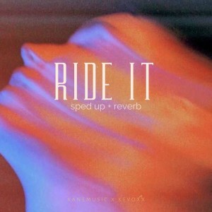 Ride It (sped up + reverb) - Remix