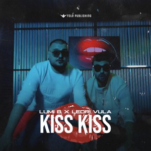 KISS KISS (Lumi B & Ledri Vula)