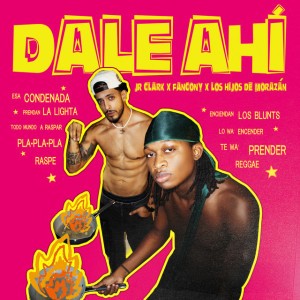 Dale Ahí by Jr Clark & Fancony & Los Hijos De Morazán