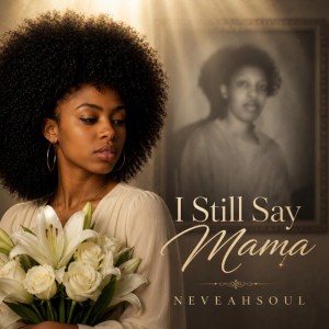 I Still Say Mama