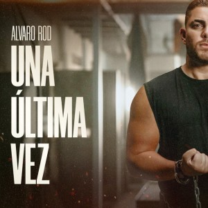 Una Última Vez by Alvaro Rod