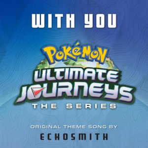 With You (Music from Pokémon Ultimate Journeys)