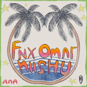 Ana - FNX Omar Vibe Mix