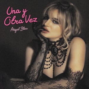 Una Y Otra Vez by Angel Bleu