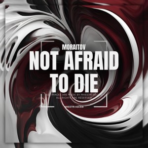 Not Afraid To Die - Original Mix