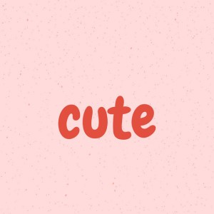 Cute