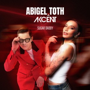 Sugar Daddy by Tóth Abigél & Akcent