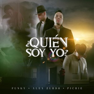 ¿Quién Soy Yo? feat. Funky, Pichie T7
