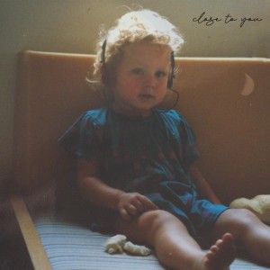Close to You