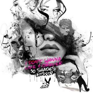 I Don't Wanna Live Forever - Fifty Shades Darker