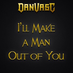 I'll Make a Man out of You (feat. Samuel Kim, Skar, Charlotte Jafari, Raphael Mendes, Ken Tamplin, Jonathan Young & Peter Hollens) [Metal Version]