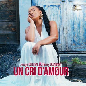 Un cri d'amour by C'vryne & Jessye Belleval & Thierry Delannay
