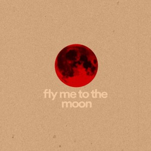 Fly Me to the Moon