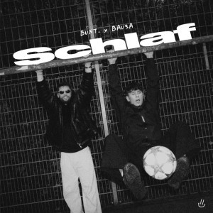 Schlaf by BUNT. & Bausa