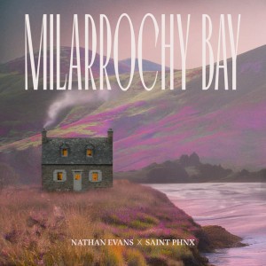 Milarrochy Bay by Nathan Evans & SAINT PHNX
