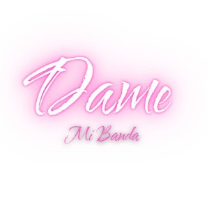 Dame MI Banda