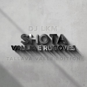 Shota - Vallja E Rugoves (Tallava Valle Edition)