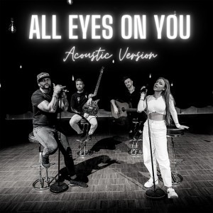 All Eyes on You - Acoustic Version