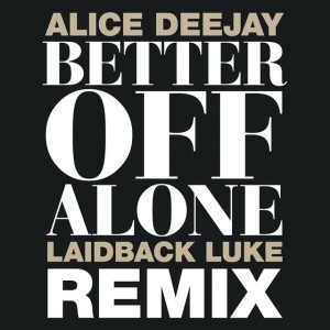 Better Off Alone (Remastered) (1999 Original Hit Radio)