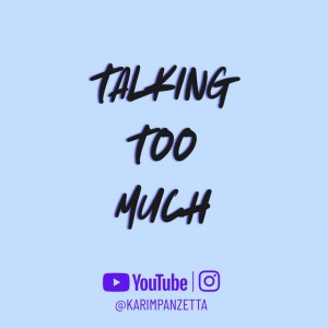 Talking Too Much