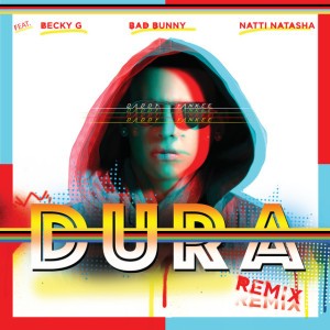 Dura - Remix by Daddy Yankee & Bad Bunny & Becky G & Natti Natasha