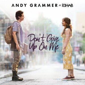 Don't Give Up on Me (From "Five Feet Apart")
