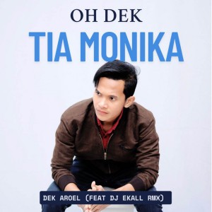 OH DEK TIA MONIKA