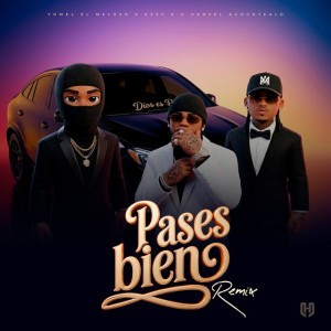 PASES BIEN - REMIX by Yomel El Meloso & Ezzy R & Hansel Acocotealo