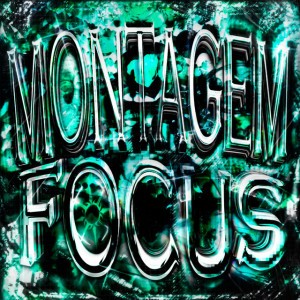 MONTAGEM FOCUS - Super Slowed