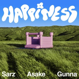 Happiness (feat. Asake & Gunna) by Sarz & Asake & Gunna
