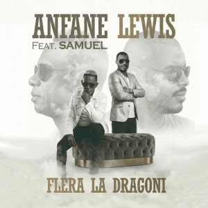 Flera La Dragoni by Anfane Lewis & Samuel