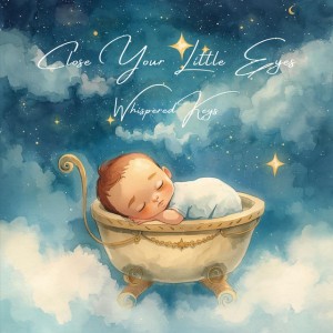 Close Your Little Eyes