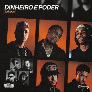 Dinheiro e Poder (PRIVACY) (feat. PEDRO LOTTO, PEDRO TRICK, MC LUKI, WEY, MARQUINHO NO BEAT, FEPACHE)