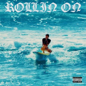 ROLLIN ON