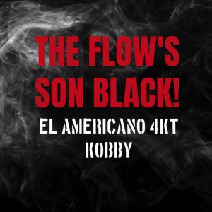 The Flow's Son Black!
