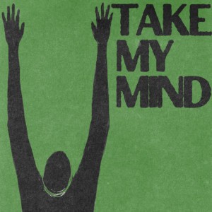 Take My Mind