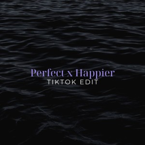 Perfect x Happier (TikTok Edit) - Remix