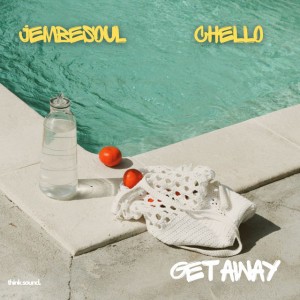 Get Away (feat. Chello) by jembesoul & Chello