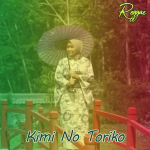 Kimi No Toriko (Reggae)