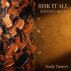 RISK IT ALL | SOULFUL BLUES