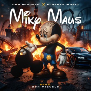 Miky Maus by Don Miguelo & Alofoke Music