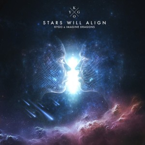 Stars Will Align by Kygo & Imagine Dragons
