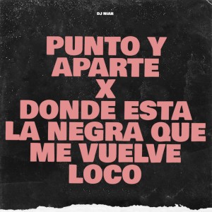 Punto y Aparte / Donde Esta la Negra Que Me Vuelve Loco