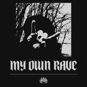 MY OWN RAVE