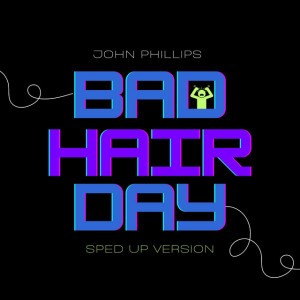 Bad Hair Day - Sped Up