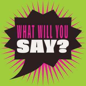 What Will You Say?
