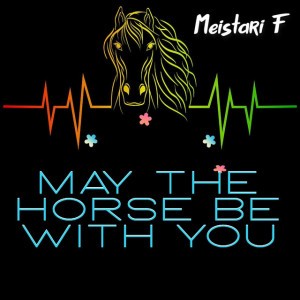 May the Horse Be with You